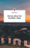 Meine Jahre bei GLORIA-Film. Life is a Story