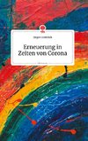 Erneuerung in Zeiten von Corona. Life is a Story