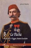 Le Pacha De la Corse à l'Egypte, Histoire d'un destin