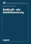 Bankkredit- oder Anleihefinanzierung