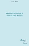 Rationalité prédatrice et crise de l'Etat de droit