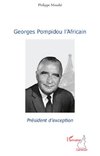 Georges Pompidou l'Africain