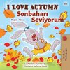 I Love Autumn (English Turkish Bilingual Book for Kids)