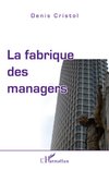 La fabrique des managers