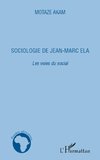 Sociologie de Jean-Marc Ela. Les voies du social