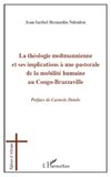 La théologie moltmannienne et ses implications à une pastorale de la mobilité humaine au Congo-Brazzaville