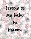 Letters To My Baby In Heaven