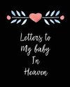 Letters To My Baby In Heaven