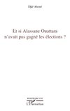 Et si Alassane Ouattara n'avait pas gagné les élections ?