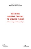 RÉSISTER DANS LE TRAVAIL DE SERVICE PUBLIC (VOL 6)