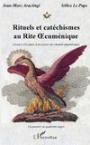 Rituels et catéchismes au Rite OEcuménique