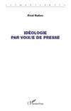 Idéologie par voix/e de presse