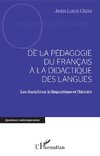 DE LA PÉDAGOGIE DU FRANCAIS À LA DIDACTIQUE DES LANGUES