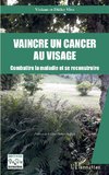 Vaincre un cancer au visage