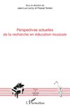 Perspectives actuelles de la recherche en éducation musicale