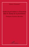 Guide de prévention et d'insertion dans le champ de la prostitution