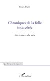 Chroniques de la folie incarcérée