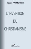 L'invention du christianisme