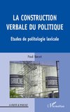 La construction verbale du politique