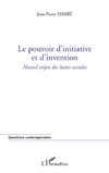 Le pouvoir d'initiative et d'invention