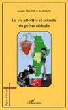 La vie affective et sexuelle du prêtre africain