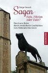 Sagen - Fakt, Fiktion oder Fake