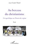 Au berceau du christianisme