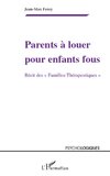 Parents à louer pour enfants fous