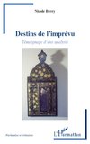 Destins de l'imprévu