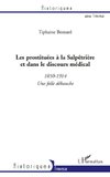 Les prostituées à la Salpêtrière et dans le discours médical (1850-1914)