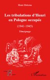 Les tribulations d'Henri en Pologne occupée (1941-1945)