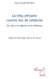 La tribu africaine comme lieu de solidarité