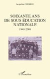 Soixante ans de sous éducation nationale 1948-2008