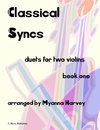 Classical Syncs; Duets for Two Violins, Book One