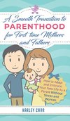 Smooth Transition to Parenthood for First Time Mothers and Fathers