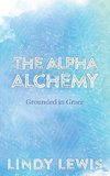 The Alpha Alchemy