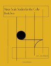 Minor Scale Studies for the Cello, Book Two