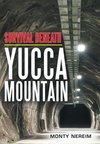 Survival Beneath Yucca Mountain