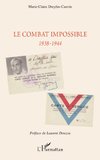 Le combat impossible 1938-1944