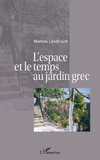 L'espace et le temps au jardin grec