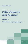 L'idée de guerre chez Rousseau (Volume 2)