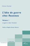 L'idée de guerre chez Rousseau Volume 1