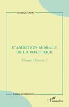 L'ambition morale de la politique