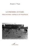 Le premier Lyotard : philosophie critique et politique