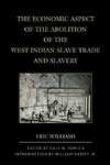 The Economic Aspect of the Abolition of the West Indian Slave Trade and Slavery