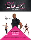 No Bulk!...For Women