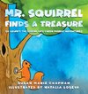 Mr. Squirrel Finds a Treasure