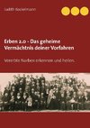 Erben 2.0 - Das geheime Vermächtnis deiner Vorfahren