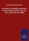 The History of Pittsfield, (Berkshire County) Massachusetts, from the Year 1734 to the Year 1800