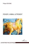 Penser l'animal autrement